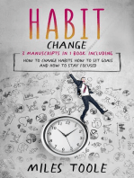 Habit Change: 3-in-1 Guide to Master Habits of Successful People, Habit Stacking, Habit Swap & How to Change Habits