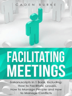 Facilitating Meetings: 3-in-1 Guide to Master Team Facilitation, Minute Taking, Community Management & Train the Trainer