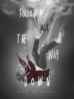 Follow Me All the Way Down