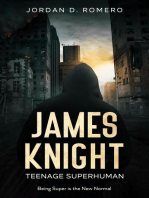 James Knight: Teenage Superhuman: James Knight: Teenage Superhuman, #1