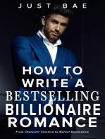 How to Write a Bestselling Billionaire Romance: From Character Creation to Market Domination: How to Write a Bestseller Romance Series, #5