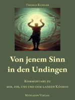 Von jenem Sinn in den Undingen: Kommentare zu mir, dir, uns und dem ganzen Kósmos