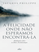 A felicidade onde não esperamos encontrá-la