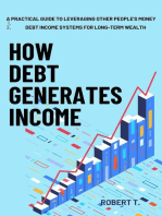 How Debt Generates Income: A Practical Guide to Leveraging Other People's Money - Debt Income Systems for Long-Term Wealth