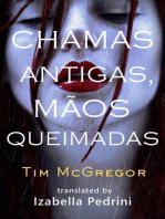 Chamas Antigas, Mãos Queimadas