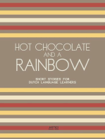 Hot Chocolate And A Rainbow: Short Stories for Dutch Language Learners