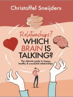Relationships? Which Brain is Talking?