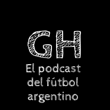 GH el podcast del fútbol argentino