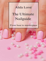 The Ultimate Nail Guide: From Basics to Masterpiece
