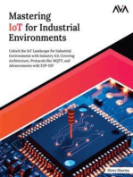 Mastering IoT For Industrial Environments: Unlock the IoT Landscape for Industrial Environments with Industry 4.0, Covering Architecture, Protocols like MQTT, and Advancements with ESP-IDF