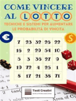 Come Vincere al Lotto: Tecniche e Sistemi per Aumentare le Probabilità di Vincita