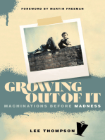 Growing Out of It: Machinations before Madness