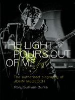The Light Pours Out of Me: The Authorised Story of John McGeoch