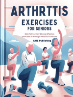 Arthritis Exercises For Seniors: Stay Active, Stay Strong: Effective Exercises to Manage Arthritis in Seniors