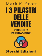 I 3 Pilastri Delle Vendite Volume 2 - Persuasione: Collezione Libertà Finanziaria, #2