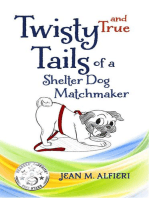 Twisty and True Tails of a Shelter Dog Matchmaker