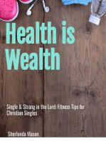 Single & Strong in the Lord: Fitness Tips for Christian Singles: Health is Wealth