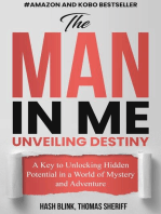 THE MAN IN ME: Unveiling destiny: A key to unlocking hidden potential in a world of mystery and adventure.