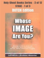 WHOSE IMAGE ARE YOU? - Showing you how to obtain real deliverance, peace and progress in your life, without unnecessary struggles - DUTCH EDITION: School of the Holy Spirit Series 2 of 12