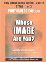 WHOSE IMAGE ARE YOU? - Showing you how to obtain real deliverance, peace and progress in your life, without unnecessary struggles - PORTUGUESE EDITION: School of the Holy Spirit Series 2 of 12