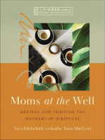 Moms at the Well: Meeting God Through the Mothers of Scripture—A 7-Week Bible Study Experience