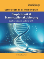 Gesundheit im 21. Jahrhundert: Biophotonik und Stammzellenaktivierung: Wo Energie auf Materie trifft