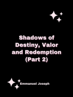 Shadows of Destiny, Valor and Redemption (Part 2)