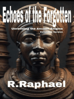 Echoes of the Forgotten: Unraveling the Ancient Enigma. Extended Version