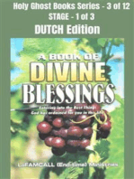 A BOOK OF DIVINE BLESSINGS - Entering into the Best Things God has ordained for you in this life - DUTCH EDITION: School of the Holy Spirit Series 3 of 12, Stage 1 of 3