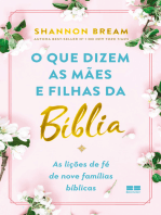 O que dizem as mães e filhas da Bíblia: As lições de fé de nove famílias bíblicas