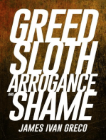 Greed Sloth Arrogance and Shame