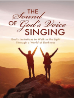 The Sound of God's Voice Singing: God's Invitations to Walk in the Light Through a World of Darkness