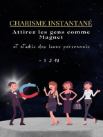 Charisme instantané: Attirez les gens comme Magnet et établi des liens personnels