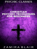 Christian Psychic Techniques for Beginners: Psychic Classes, #4