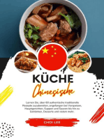 Küche Chinesische: Lernen sie, über 60 Authentische Traditionelle Rezepte Zuzubereiten, Angefangen bei Vorspeisen, Hauptgerichten, Suppen und Saucen bis hin zu Getränken, Desserts und Vielem Mehr: Weltgeschmack: Eine kulinarische Reise