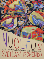 Nucleus: A poet’s lyrical journey from Ukraine to Canada