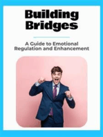 Building Bridges: A Guide to Emotional Regulation and Enhancement