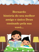 Bernardo História Do Seu Melhor Amigo E Único Deus Ensinado Pela Sua Vovó...