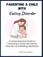 Parenting a Child with Eating Disorder: A Comprehensive Guide to Parenting a Child with Eating Disorder and Building Resilience