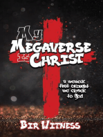 My Megaverse Is Christ: A Memoir That Brought Me Closer to God