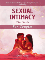Sexual Intimacy that Works for Couples: A Guide for Stunning Sexual Positions and Bedroom Pleasure Techniques for Strong Bonding in a Relationship