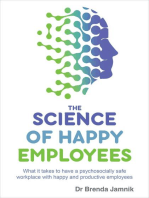 The Science of Happy Employees: What it takes to have a psychosocially safe workplace with happy and productive employees