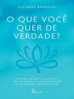 O que você quer de verdade?: Aprenda a escolher o caminho do não sofrimento e construa uma jornada de vida próspera, significativa e feliz