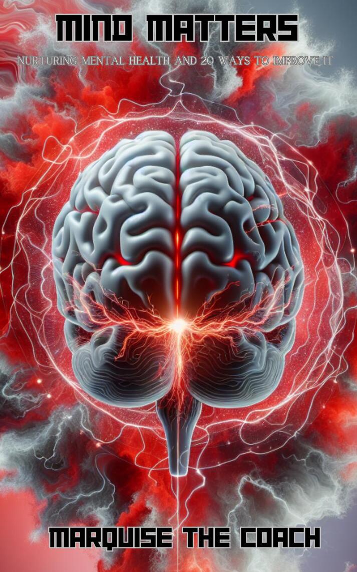 Mind Matters: Nurturing Mental Health and 20 Ways to Improve It by ...