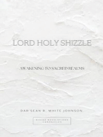 Lord Holy Shizzle: Divine Revelations Chronicles, #1