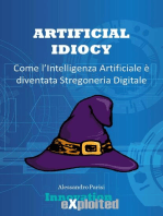 Artificial Idiocy - Come l'Intelligenza Artificiale é diventata Stregoneria Digitale