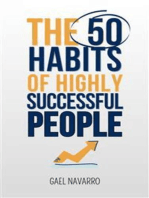The 50 Habits of Highly Successful People: Transform Your Life with Small Daily Changes