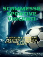 Scommesse Sportive Vincenti, Il Manuale Completo Per Vivere Di Betting: Vincere alle scommesse è possibile: strategie, pronostici e segreti di un professionista