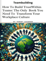 How To Build Trust Within Teams: The Only Book You Need To Transform Your Workplace Culture