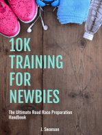 10k Training for Newbies: The Ultimate Road Race Preparation Handbook